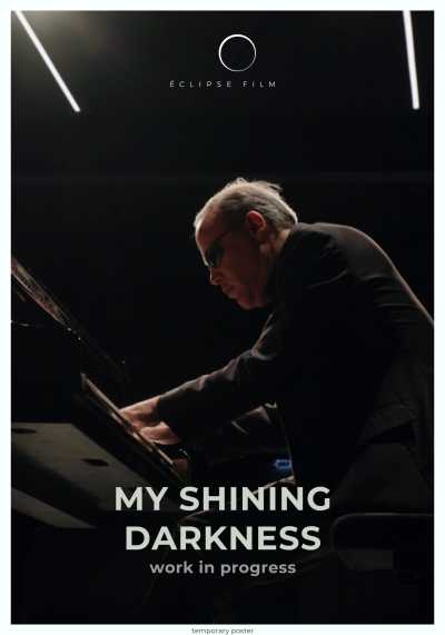 Work in progress | Documentary, 4K digital, 80 min MY SHINING DARKNESS